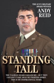 Standing Tall : The Inspirational Story of a True British Hero, Hardback Book Standing Tall : The Inspirational Story of a True British Hero, Hardback Book