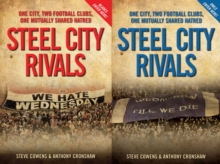 Steel City Rivals - One City. Two Football Clubs, One Mutually Shared Hatred