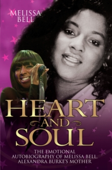 Heart and Soul - The Emotional Autobiography of Melissa Bell, Alexandra Burke's Mother