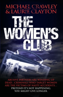 The Women's Club - Abusive partners are winding up dead... Criminals who target women are the victims of nasty accidents... Pretend it's not happening, you might live longer