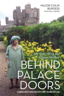 Behind Palace Doors - My Service as the Queen Mother's Equerry