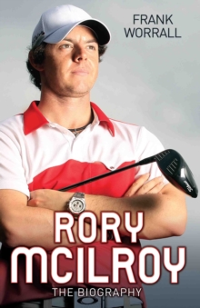 Rory Mcilroy - the Biography, Paperback Book Rory Mcilroy - the Biography, Paperback Book