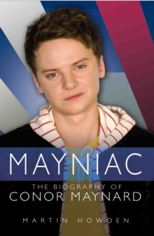 Mayniac - The Biography of Conor Maynard