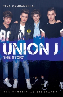 Union J - the Story : The Unofficial Biography, Paperback Book Union J - the Story : The Unofficial Biography, Paperback Book
