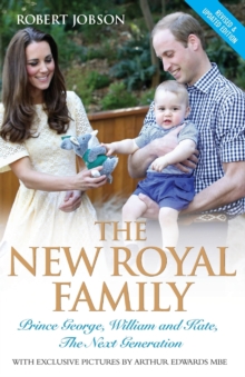 The New Royal Family : Prince George, William and Kate: the Next Generation, Paperback Book The New Royal Family : Prince George, William and Kate: the Next Generation, Paperback Book