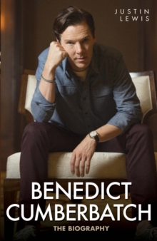 Benedict Cumberbatch : The Biography, Hardback Book Benedict Cumberbatch : The Biography, Hardback Book