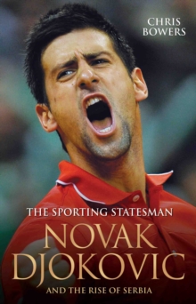 Novak Djokovic : The Sporting Statesman, Hardback Book Novak Djokovic : The Sporting Statesman, Hardback Book