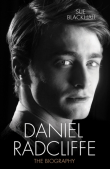 Daniel Radcliffe : The Biography, Hardback Book Daniel Radcliffe : The Biography, Hardback Book