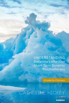 Understanding Davanloo's Intensive Short-Term Dynamic Psychotherapy : A Guide for Clinicians