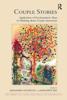 Couple Stories : Application of Psychoanalytic Ideas in Thinking about Couple Interaction