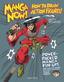 Manga Now! : How to Draw Action Figures, Paperback Book Manga Now! : How to Draw Action Figures, Paperback Book