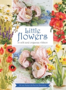 Little Flowers in Silk & Organza Ribbon, Paperback Book Little Flowers in Silk & Organza Ribbon, Paperback Book
