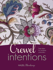 Crewel Intentions : Fresh Ideas for Jacobean Embroidery, Paperback Book Crewel Intentions : Fresh Ideas for Jacobean Embroidery, Paperback Book