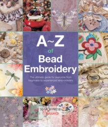 A-Z of Bead Embroidery, Paperback / softback Book A-Z of Bead Embroidery, Paperback / softback Book