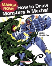 Manga Now! How to Draw Monsters and Mecha, Paperback Book Manga Now! How to Draw Monsters and Mecha, Paperback Book