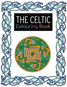 The Celtic Colouring Book : Large and Small Projects to Enjoy, Paperback Book The Celtic Colouring Book : Large and Small Projects to Enjoy, Paperback Book