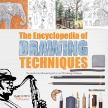 The Encyclopedia of Drawing Techniques : The Step-by-Step Illustrated Guide to Over 50 Techniques, Paperback Book The Encyclopedia of Drawing Techniques : The Step-by-Step Illustrated Guide to Over 50 Techniques, Paperback Book