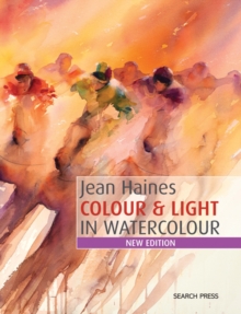 Jean Haines Colour & Light in Watercolour : New Edition, Paperback Book Jean Haines Colour & Light in Watercolour : New Edition, Paperback Book
