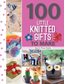 100 Little Knitted Gifts to Make, Paperback / softback Book 100 Little Knitted Gifts to Make, Paperback / softback Book