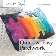 Love to Sew: Quick & Easy Patchwork, Paperback Book Love to Sew: Quick & Easy Patchwork, Paperback Book