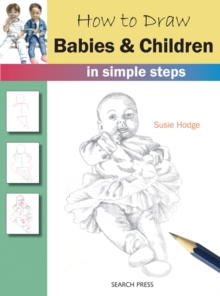 How to Draw: Babies & Children : In Simple Steps, Paperback Book How to Draw: Babies & Children : In Simple Steps, Paperback Book