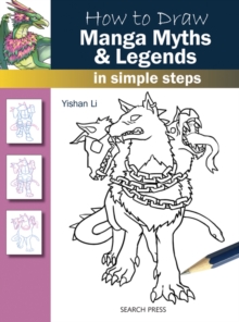 How to Draw: Manga Myths & Legends : In Simple Steps, Paperback Book How to Draw: Manga Myths & Legends : In Simple Steps, Paperback Book