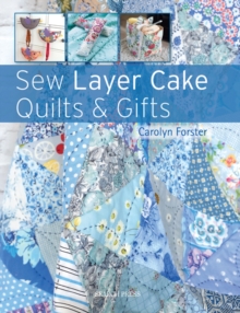 Sew Layer Cake Quilts & Gifts, Paperback / softback Book Sew Layer Cake Quilts & Gifts, Paperback / softback Book