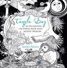 Tangle Bay : An Enchanting Colouring Book with Hidden Treasure, Paperback / softback Book Tangle Bay : An Enchanting Colouring Book with Hidden Treasure, Paperback / softback Book
