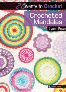 20 to Crochet: Crocheted Mandalas, Paperback / softback Book 20 to Crochet: Crocheted Mandalas, Paperback / softback Book