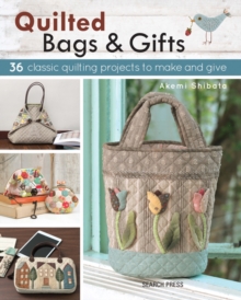 Quilted Bags & Gifts : 36 Classic Quilting Projects to Make and Give, Paperback / softback Book Quilted Bags & Gifts : 36 Classic Quilting Projects to Make and Give, Paperback / softback Book