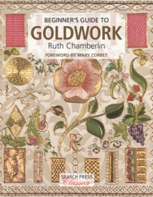 Beginner's Guide to Goldwork, Paperback / softback Book Beginner's Guide to Goldwork, Paperback / softback Book