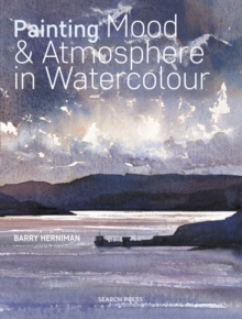 Painting Mood & Atmosphere in Watercolour, Paperback / softback Book Painting Mood & Atmosphere in Watercolour, Paperback / softback Book