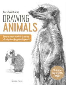 Drawing Animals : How to Create Realistic Drawings of Animals Using Graphite Pencils