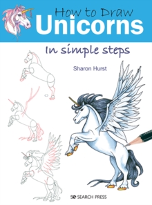 How to Draw: Unicorns : In Simple Steps