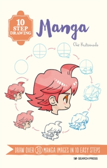 10 Step Drawing: Manga : Draw Over 30 Manga Images in 10 Easy Steps