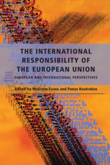 The International Responsibility of the European Union : European and International Perspectives