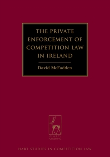 The Private Enforcement of Competition Law in Ireland