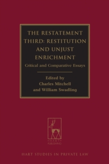 The Restatement Third: Restitution and Unjust Enrichment : Critical and Comparative Essays