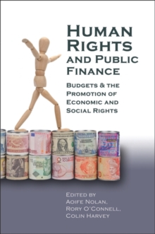 Human Rights and Public Finance : Budgets and the Promotion of Economic and Social Rights