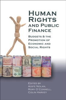 Human Rights and Public Finance : Budgets and the Promotion of Economic and Social Rights