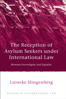 The Reception of Asylum Seekers under International Law : Between Sovereignty and Equality