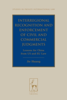 Interregional Recognition and Enforcement of Civil and Commercial Judgments : Lessons for China from Us and Eu Law