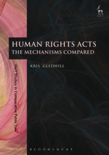 Human Rights Acts : The Mechanisms Compared