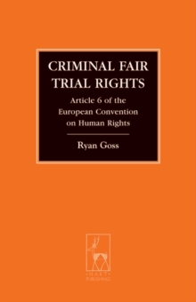 Criminal Fair Trial Rights : Article 6 of the European Convention on Human Rights