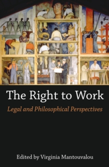 The Right to Work : Legal and Philosophical Perspectives