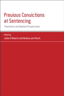 Previous Convictions at Sentencing : Theoretical and Applied Perspectives