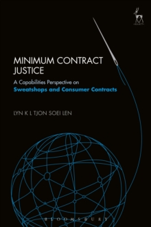 Minimum Contract Justice : A Capabilities Perspective on Sweatshops and Consumer Contracts