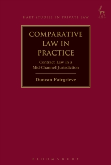 Comparative Law in Practice : Contract Law in a Mid-Channel Jurisdiction, Hardback Book Comparative Law in Practice : Contract Law in a Mid-Channel Jurisdiction, Hardback Book