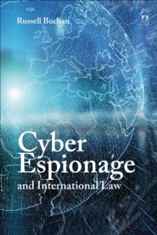 Cyber Espionage and International Law, Hardback Book Cyber Espionage and International Law, Hardback Book