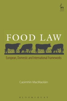 Food Law : European, Domestic and International Frameworks